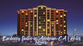 We Stay at Embassy Suites By Hilton in Anaheim CA | Room & Hotel Review | DisneyLand Partner Hotel
