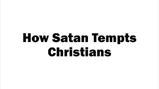 How Satan Tempts Christians