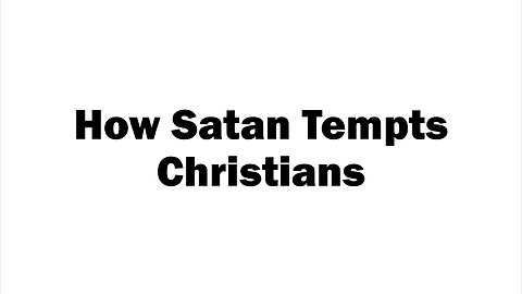 How Satan Tempts Christians