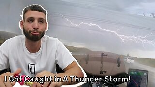 I Got Caught In A BAD Thunder Storm