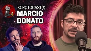 MÁRCIO DONATO NO XCROTOCAST(!) | Planeta Podcast