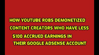 HOW YOUTUBE ROBS CONTENT CREATORS WHO GET DEMONETIZED