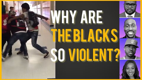 Why are the blacks so violent?