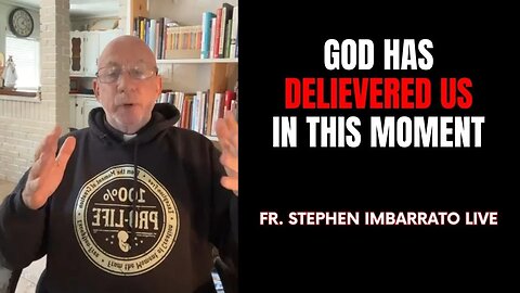 God Has Delivered Us in This Moment | Fr. Imbarrato Live - May 1st