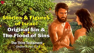 Jesus elucidates... The Original Sin & Noah's Flood... Stories of the People of Israel ❤️ The Third Testament Chapter 9-1