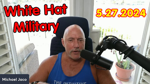Michael Jaco Update "White Hats - Deep State" May 27