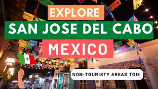 Explore San Jose del Cabo Mexico | See Non-Touristy and Off Beat Spots in Mexico