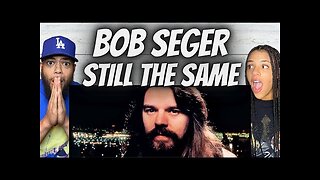 FIRST TIME HEARING Bob Seger & The Silver Bullet Band - Still The Same REACTION