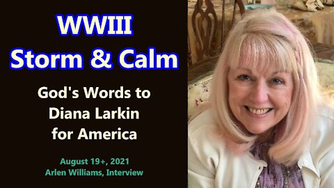 WWIII in America, God's Words to Diana Larkin, the Storm and the Calm