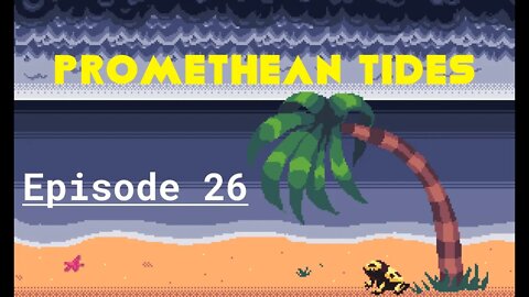 Promethean Tides - Ep 26 - Breadno-Nationalism