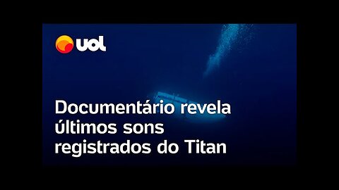 OceanGate- novo áudio revela batidas vindas do submersível Titan que implodiu