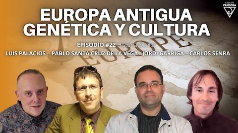EUROPA ANTIGUA: GENÉTICA Y CULTURA con Jordi Garriga y Pablo Santa Cruz de la Vega, Carlos & Luis