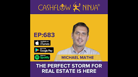 Michael Mathe Shares Why The Perfect Storm For Real Estate Is Here
