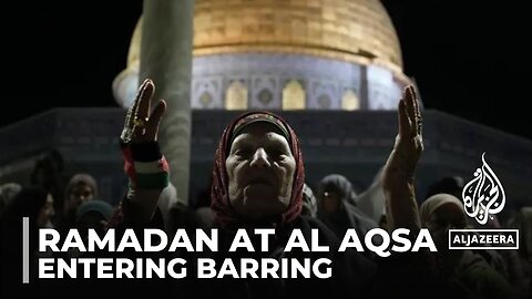 Ramadan at Al Aqsa: Worshippers barred from entering holy site