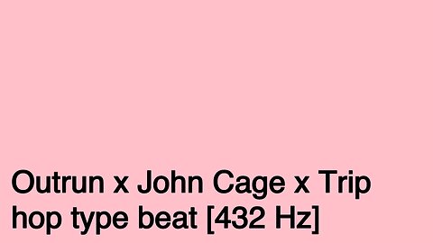 Outrun x John Cage x Trip hop type beat