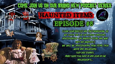 Grizzly On The Hunt With FDL Paranormal-Haunted Dolls and Possessed Vessels