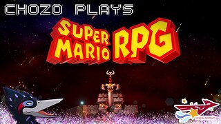 Chozo Plays - Super Mario RPG Part 4