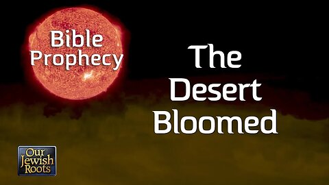 The Desert Bloomed - Bible Prophecy with Dr. August Rosado