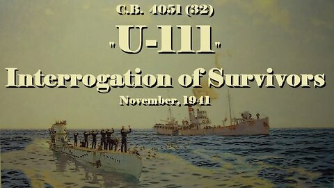 Interrogation of Survivors of U-111 - November, 1941