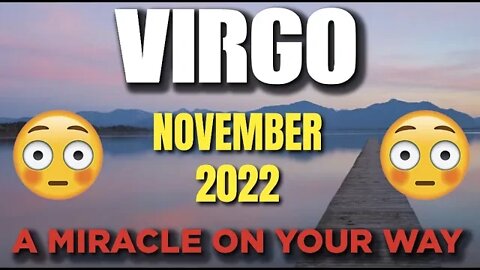 Virgo ♍ 😳😲 A MIRACLE ON YOUR WAY😳😲 🙌 Horoscope for Today NOVEMBER 2022 ♍ Virgo tarot ♍