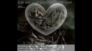I do not want a love that only hurt me... [Quotes and Poems]