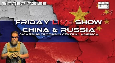 New Monkey Werx: FRIDAY LIVE! China and Russia Amassing Troops in Central America