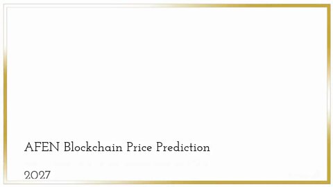 AFEN Blockchain Credit Price Prediction 2022, 2025, 2030 AFEN Price Forecast Cryptocurrency Price P