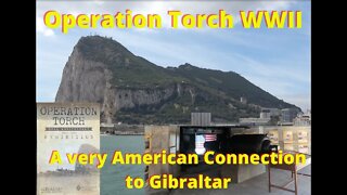Operation Torch Exhibit at Gibraltar; 80th Anniversary (no commentary, just music)