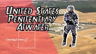 USP Atwater: The Dangerous Central California Prison