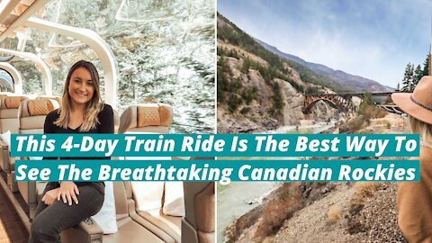 This 4-Day Train Ride Is The Best Way To See The Breathtaking Canadian Rockies