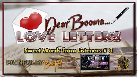 Dear Booma… Love Letters ~ Sweet Words from Listeners #3 | Special Edition read by D Booma San w/ Bonus Poetry from Mark L Leonard on Derek Johnson’s book reviews