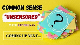 Common Sense “UnSensored” – with Guest, Kevin Hunter, Security Specialist