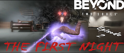Beyond: Two Souls the show | The First Night