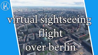 virtual sightseeing flight over berlin