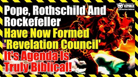 'Revelation Council' Has Just Been Formed! Pope Now Joins And The Implications Are Biblical!