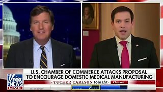 Senator Marco Rubio on with Tucker Carlson to Discuss Domestic Medical Manufacturing