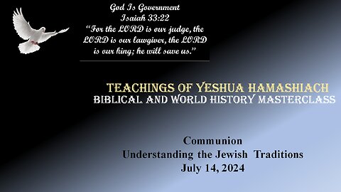 7-14-24 Communion - Understanding the Jewish Traditions