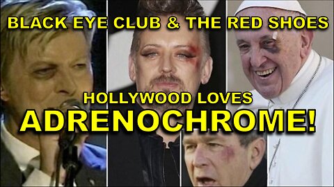 The Black Eye 👁 / Red Shoe Club [TRUMP IS NOT PART] - Hollywood Loves ADRENOCHROME!