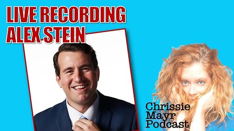 Chrissie Mayr Podcast w/ Alex Stein! Brittney Griner Reaction! Blaze! Malaysians! Keith Olbermann!