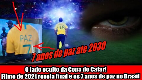 O LADO OCULTO DA COPA DO CATAR!!! FILME DE 2021 REVELA FINAL E OS 7 ANOS DE PAZ NO BRASIL!!!