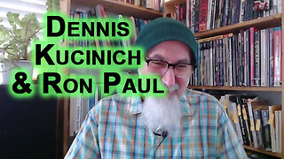Dennis Kucinich & Ron Paul Could Have Saved the United States From Collapse: What a Different World