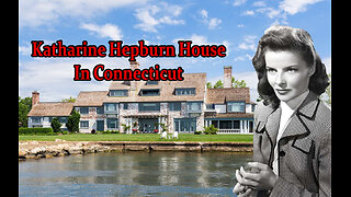 Katharine Hepburn Beautiful Home In Connecticut.