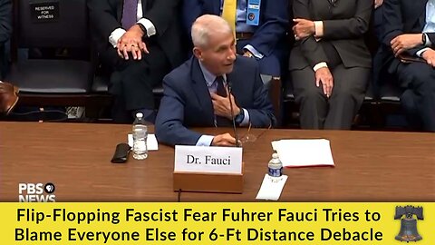 Flip-Flopping Fascist Fear Fuhrer Fauci Tries to Blame Everyone Else for 6-Ft Distance Debacle