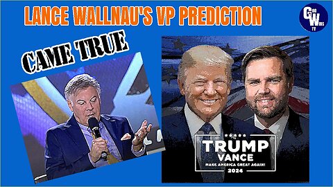 EP. 4 - LANCE WALLNAU'S VP PREDICTION CAME TRUE 7/15/2024