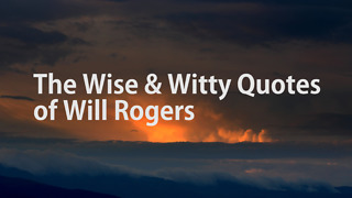 The Wise & Witty Quotes of Will Rogers