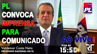 URGENTE: Presidente do PL convoca imprensa para comunicado hoje