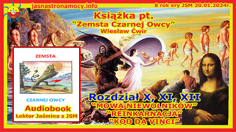 Książka Zemsta Czarnej Owcy Rozdział X,XI,XII MOWA NIEWOLNIKÓW REINKARNACJA KOD DA VINCI