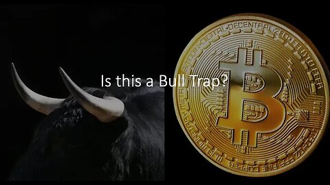 Bitcoin - Is This a Bull Trap?