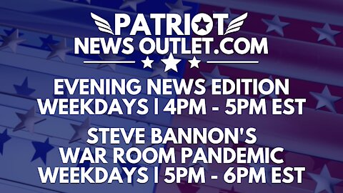 🔴 WATCH LIVE | Patriot News Outlet | Evening News Edition | War Room Pandemic | 4PM ET | 10/18/2021