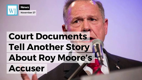 Court Documents Tell Another Story About Roy Moore’s Accuser